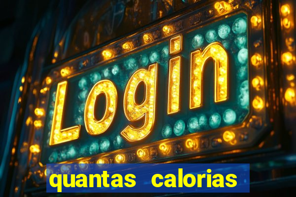 quantas calorias tem um xeque mate